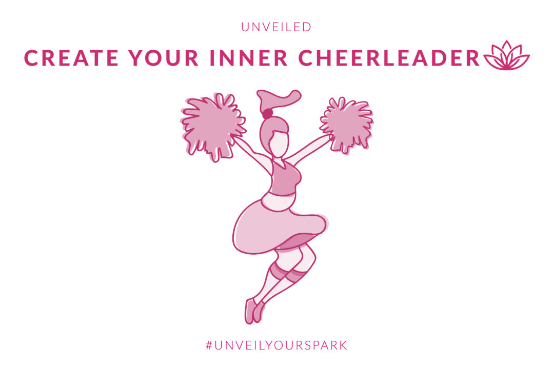 Day #11 • Create Your Inner Cheerleader • UNVEILED - UNVEILED